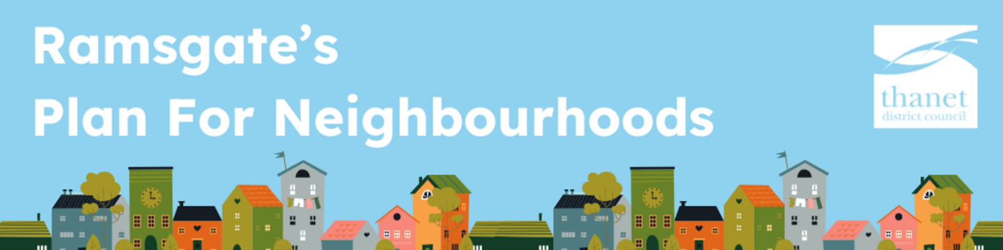 Text reads Ramsgate's Plan For Neighbourhoods with a Thanet District Council logo and illustration of buildings.