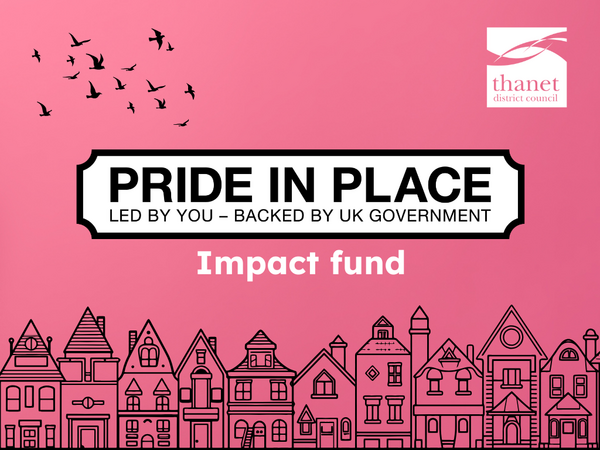 Pink graphic for Thanet District Council’s Pride in Place Impact Fund, featuring bird silhouettes and a row of houses.