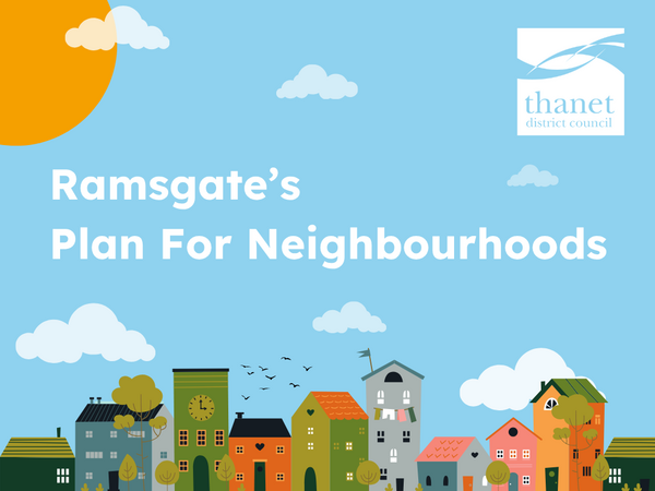 Text reads Ramsgate's Plan For Neighbourhoods with a Thanet District Council logo and illustration of buildings.