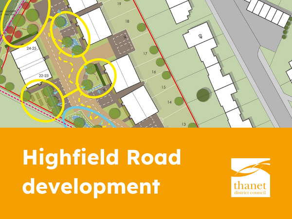 An architectural site plan map for the Highfield Road development, featuring yellow-circled landscaping features and the Thanet District Council logo